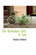 The Barbadoes Girl: A Tale