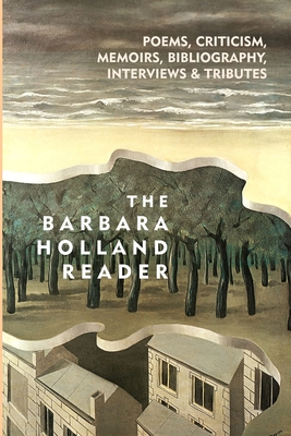 The Barbara Holland Reader - Rutherford, Brett (Editor), and Paris, Matthew (Contributions by), and Martin, Stephen-Paul (Contributions by)