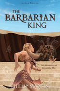 The Barbarian King: The Adventures of Cassandra Rho