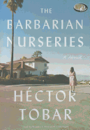 The Barbarian Nurseries - Tobar, Hector, and Alvarez, Frankie J (Read by)