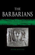 The Barbarians: Lost Civilizations
