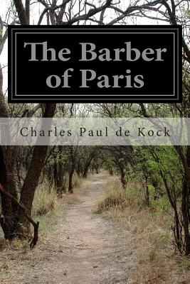 The Barber of Paris - Norris, Edith May (Translated by), and Kock, Charles Paul De