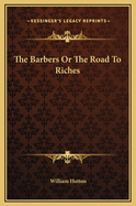 The Barbers or the Road to Riches