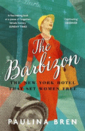 The Barbizon: The New York Hotel That Set Women Free