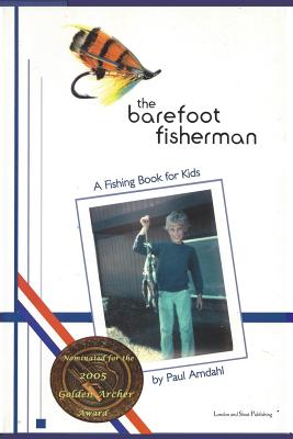 The Barefoot Fisherman: A fishing book for kids - Amdahl, Paul