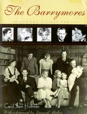 The Barrymores: Hollywood's First Family - Hoffman, Carol Stein