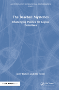 The Baseball Mysteries: Challenging Puzzles for Logical Detectives