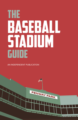 The Baseball Stadium Guide - McArthur, Iain