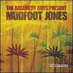 The Basement Boys Presents Mudfoot Jones