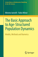 The Basic Approach to Age-Structured Population Dynamics: Models, Methods and Numerics