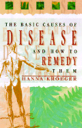 The Basic Causes of Disease-and How to Remedy Them