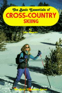 The Basic Essentials of Cross-country Skiing