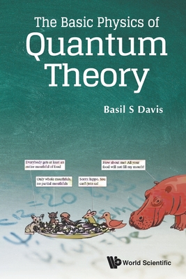 The Basic Physics of Quantum Theory - Davis, Basil S