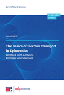 The Basics of Electron Transport in Spintronics: Textbook with Lectures, Exercises and Solutions
