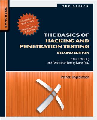 The Basics of Hacking and Penetration Testing: Ethical Hacking and Penetration Testing Made Easy - Engebretson, Patrick