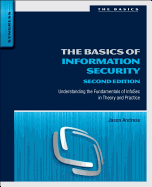 The Basics of Information Security: Understanding the Fundamentals of Infosec in Theory and Practice