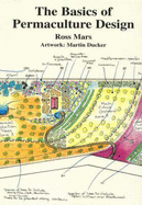 The Basics of Permaculture Design - Mars, Ross