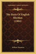 The Basis of English Rhythm (1904)