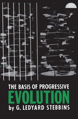 The Basis of Progressive Evolution - Stebbins, G. Ledyard