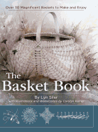 The Basket Book: Over 30 Magnificent Baskets to Make and Enjoy