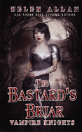 The Bastard's Briar: Vampire Knights Book 3