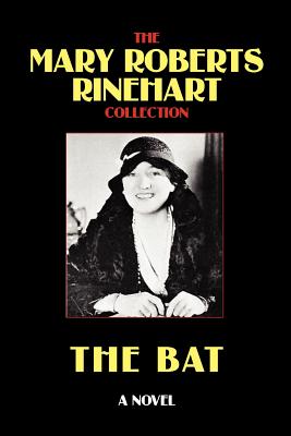 The Bat - Rinehart, Mary Roberts