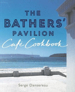 The Bathers' Pavilion Cafe Cookbook