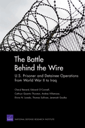 The Battle Behind the Wire: U.S. Prisoner and Detainee Operations from World War II to Iraq