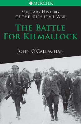 The Battle for Kilmallock - O'Callaghan, John