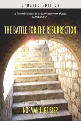 The Battle for the Resurrection - Geisler, Norman L, Dr.