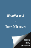 The Battle for WondLa - DiTerlizzi, Tony