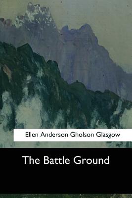 The Battle Ground - Gholson Glasgow, Ellen Anderson