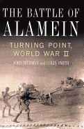 The Battle of Alamein: Turning Point, World War II - Bierman, John, and Smith, Colin