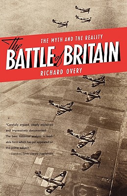 The Battle of Britain: The Myth and the Reality - Overy, Richard
