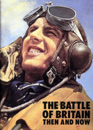 The Battle of Britain: Then and Now - Ramsey, Winston G. (Editor)