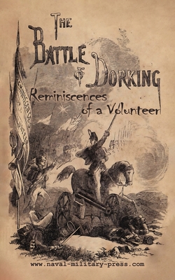 THE BATTLE OF DORKING Reminiscences of a Volunteer - Chesney, George Tomkyns