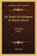 The Battle of Eddington or British Liberty: A Tragedy (1832)