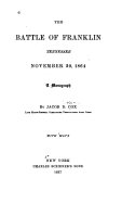 The battle of Franklin, Tennessee, November 30, 1864. A monograph