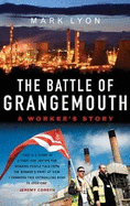 The Battle of Grangemouth: A Worker's Story