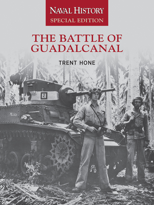 The Battle of Guadalcanal: Naval History Special Edition - Hone, Trent