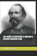 The Battle of Hartsville & Morgan's Second Kentucky Raid