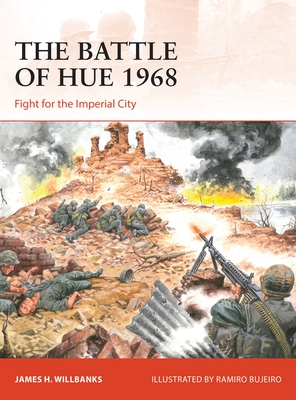 The Battle of Hue 1968: Fight for the Imperial City - Willbanks, James H