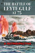 The Battle of Leyte Gulf at 75: A Retrospective