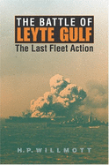 The Battle of Leyte Gulf: The Last Fleet Action