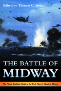 The Battle of Midway: The Naval Institute Guide to the U.S. Navy's Greatest Victory