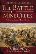 The Battle of Mine Creek: The Crushing End of the Missouri Campaign