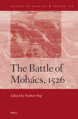 The Battle of Mohcs, 1526 - Pap, Norbert