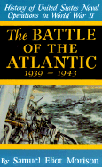 The Battle of the Atlantic: September 1939-May 1943 - Morison, Samuel Eliot, and Knox, Dudley Wright (Introduction by)