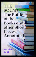 The Battle of the Books and other Short Pieces Annotated