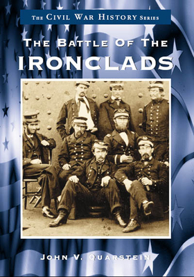 The Battle of the Ironclads - Quarstein, John V